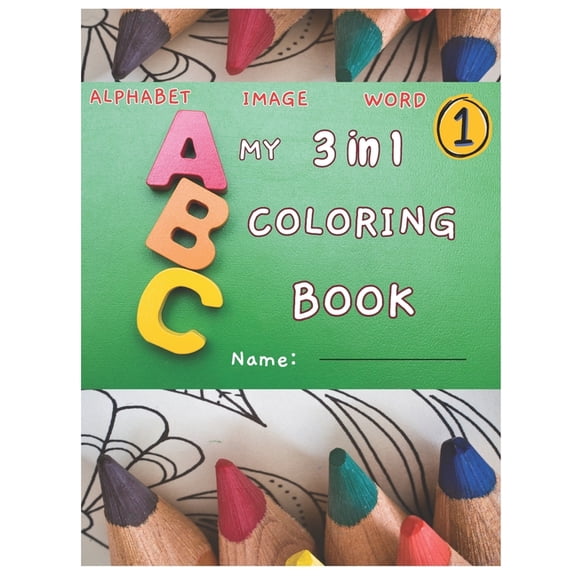 Fun and Educational 3-in-1 Coloring Book for Kids: Alphabet, Picture, and Word, (Paperback)