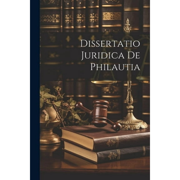 Dissertatio Juridica De Philautia (Paperback)