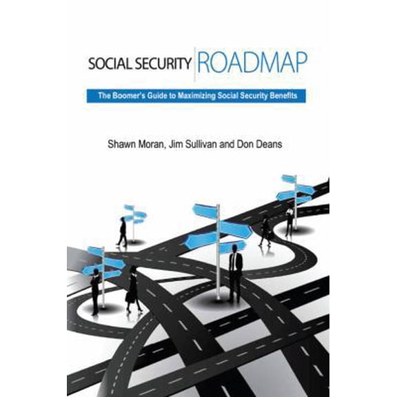 Pre-Owned Social Security Roadmap: The Boomer's Guide to Maximizing Social Security Benefits (Paperback) 0615908535 9780615908533