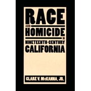 Shepperson Series in Nevada History: Race And Homicide In Nineteenth-Century California (Hardcover)