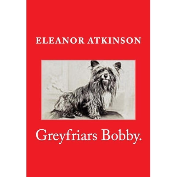 Greyfriars Bobby., (Paperback)
