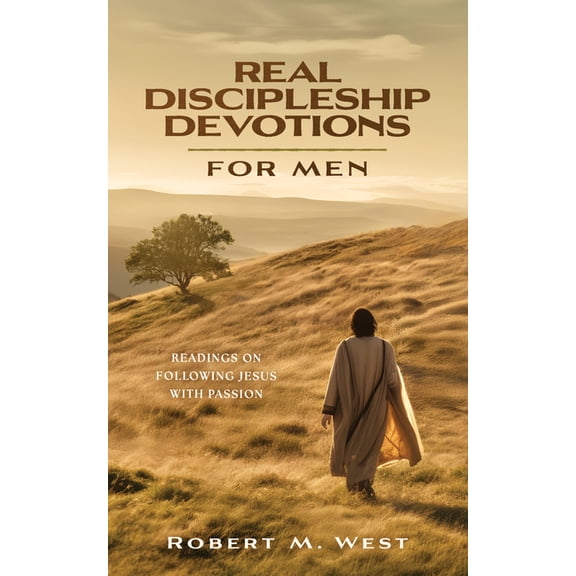 Real Discipleship Devotions for Men: Readings on Following Jesus with Passion, (Hardcover)