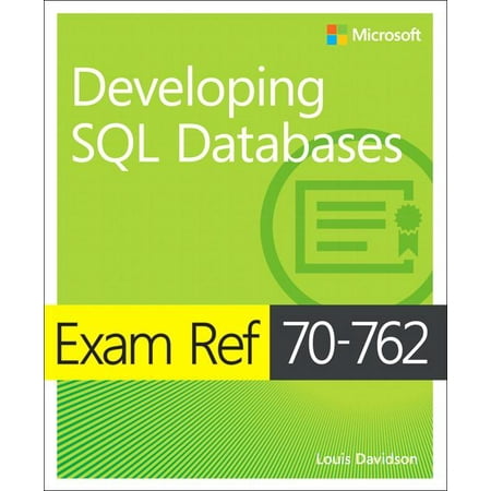 UPC: 9781509304912 | Exam Ref: Exam Ref 70-762 Developing SQL Databases (Paperback)