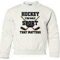 thumbnail image 2 of Inktastic Hockey Funny Sport That Matters Youth Sweatshirt, 2 of 4