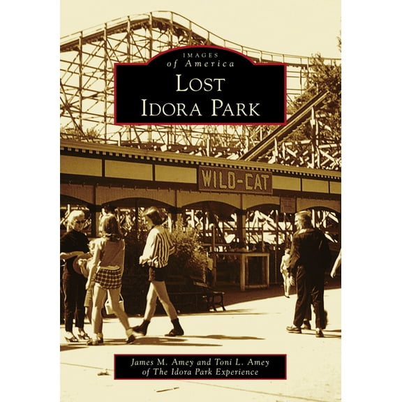 Images of America Lost Idora Park, (Paperback)