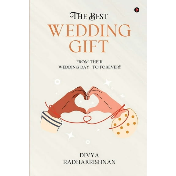 The Best Wedding Gift: From Their Wedding Day - To Forever!!, (Paperback)