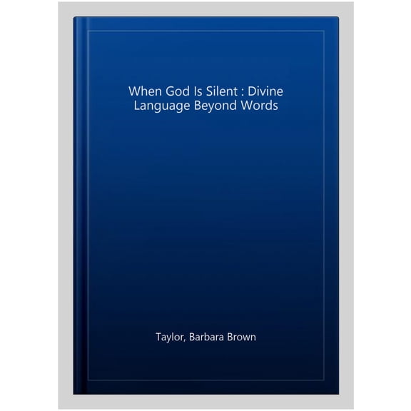 Pre-Owned When God Is Silent : Divine Language Beyond Words