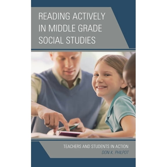 Reading Actively in Middle Grade Social Studies: Teachers and Students in Action, (Hardcover)