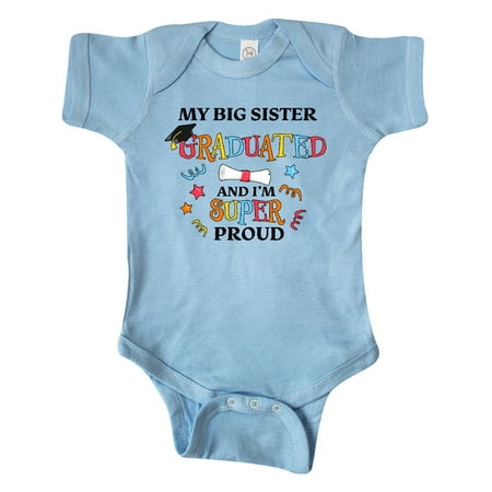 

Inktastic My Big Sister Graduated and I m Super Proud Gift Baby Boy or Baby Girl Bodysuit