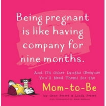 Perret's Joke Book Series: Being Pregnant is Like Having Company for Nine Months : And 174 Other Laughs (Because You'll Need Them) for the Mom to Be (Paperback)