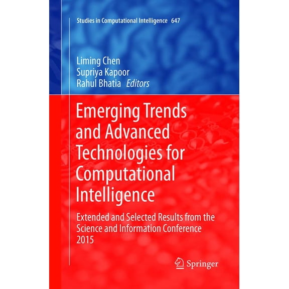 Studies in Computational Intelligence Emerging Trends and Advanced Technologies for Computational Intelligence: Extended and Selected Results from the Science, Book 647, (Paperback)