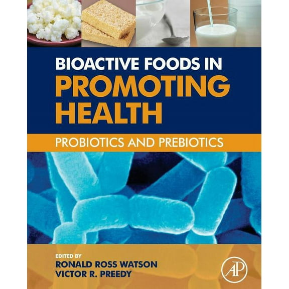 Bioactive Foods in Promoting Health: Probiotics and Prebiotics, (Paperback)