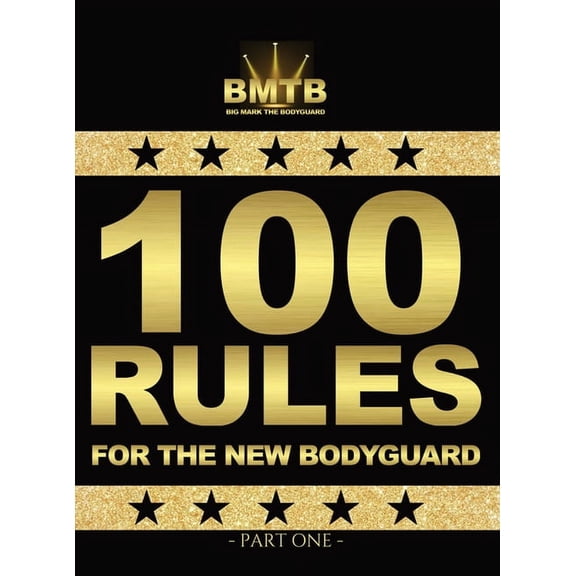 100 Rules for the New Bodyguard: Part One, (Hardcover)