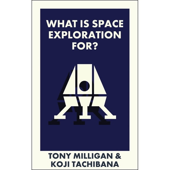 What Is It For? What Is Space Exploration For?, (Paperback)