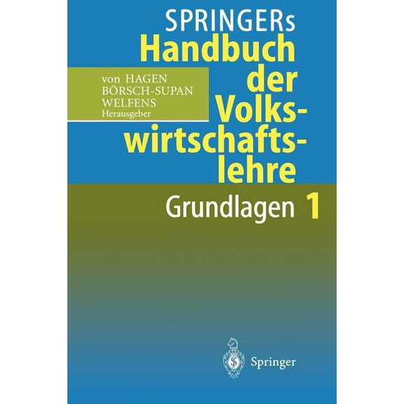 Springers Handbuch Der Volkswirtschaftslehre 1: Grundlagen, (Paperback)
