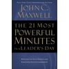 The 21 Most Powerful Minutes in a Leader's Day: Revitalize Your Spirit and Empower Your Leadership, (Paperback)