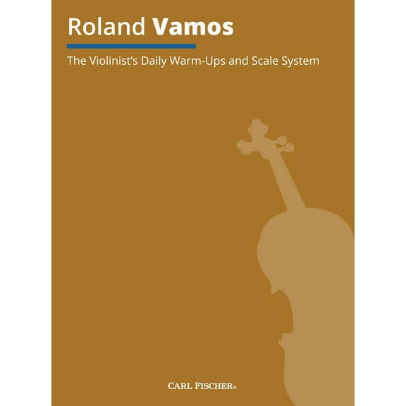 The Violinist's Daily Warm-Ups and Scale System