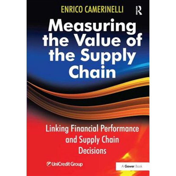 Pre-Owned Measuring the Value of the Supply Chain: Linking Financial Performance and Supply Chain Decisions, (Paperback)