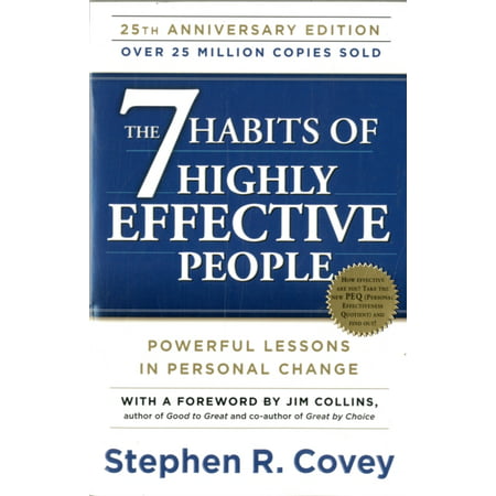 The 7 Habits of Highly Effective People : Powerful Lessons in Personal (Organizational Behavior Key Concepts Skills & Best Practices 5th Edition)