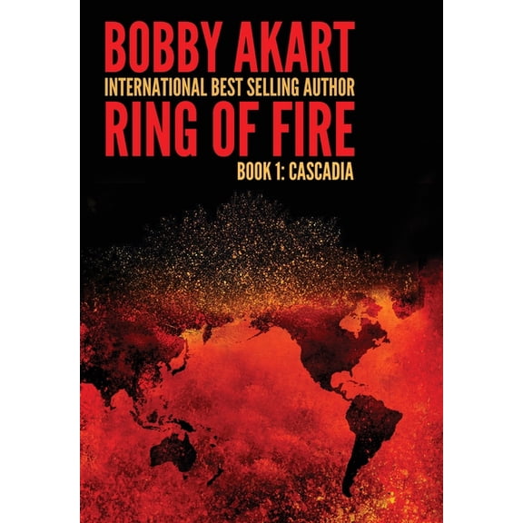 Ring of Fire Ring of Fire Cascadia: A disaster thriller, Book 1, (Hardcover)