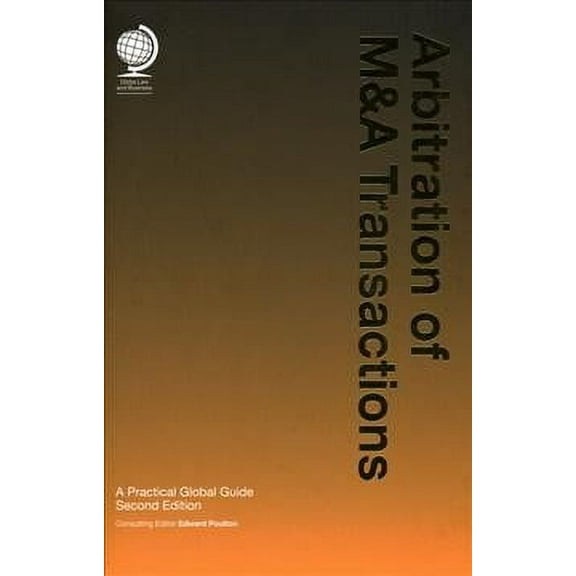 Arbitration of M&A Transactions : A Practical Global Guide (Edition 2) (Hardcover)