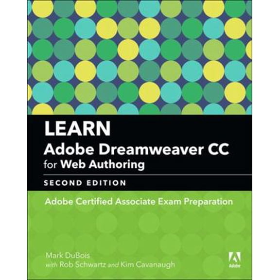 Pre-Owned Learn Adobe Dreamweaver CC for Web Authoring: Adobe Certified Associate Exam Preparation (Paperback) 0134892658 9780134892658