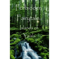 Forbidden Fairytale: Islands of Yaisla, (Paperback)