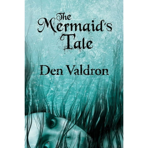 The Mermaid's Tale, (Paperback)