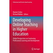 Professional and Practice-Based Learning: Developing Online Teaching in Higher Education: Global Perspectives on Continuing Professional Learning and Development (Hardcover)