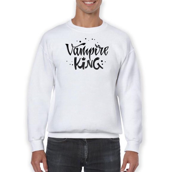 Vampire King Quote Sweatshirt Men -Image by Shutterstock, Male Medium