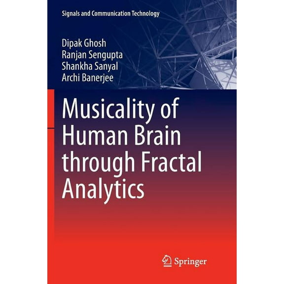Signals and Communication Technology Musicality of Human Brain Through Fractal Analytics, (Paperback)