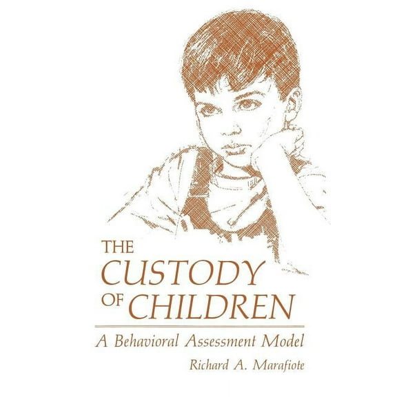 The Custody of Children: A Behavioral Assessment Model, (Paperback)