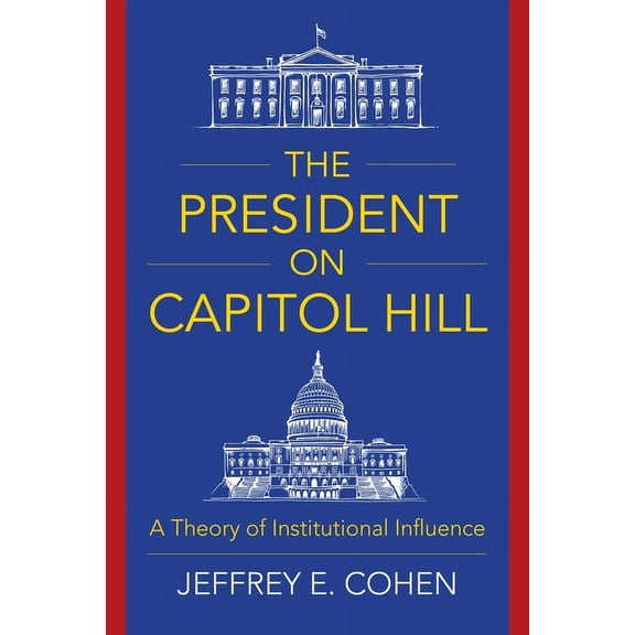 The President on Capitol Hill, (Paperback)