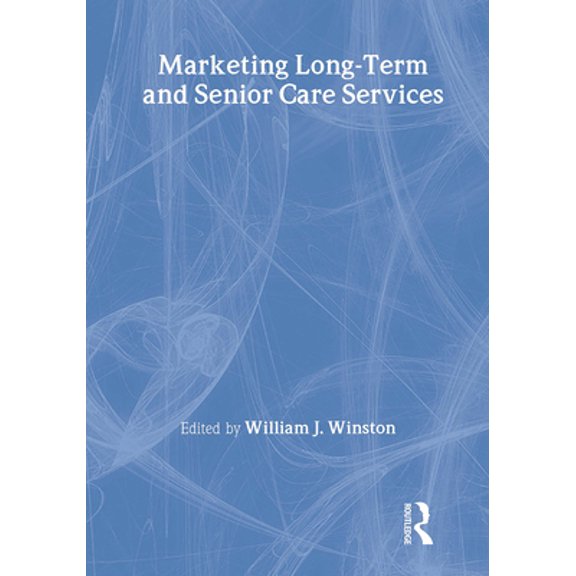 Pre-Owned Marketing Long-Term and Senior Care Services (Hardcover) 0866562893 9780866562898