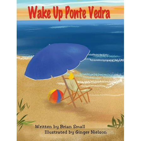 Wake Up Ponte Vedra, (Hardcover)