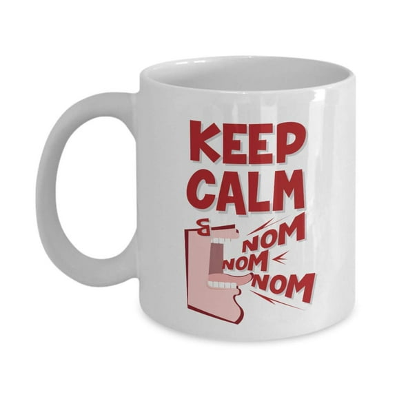 Keep Calm And Nom Nom Nom! Funny Quotes Coffee & Tea Gift Mug, Cup Decor, Eating Utensils, Kitchen Collection And Accessories For A Cook, Chef, Foodie, Food Addict Or Lover And People Who Love To Eat