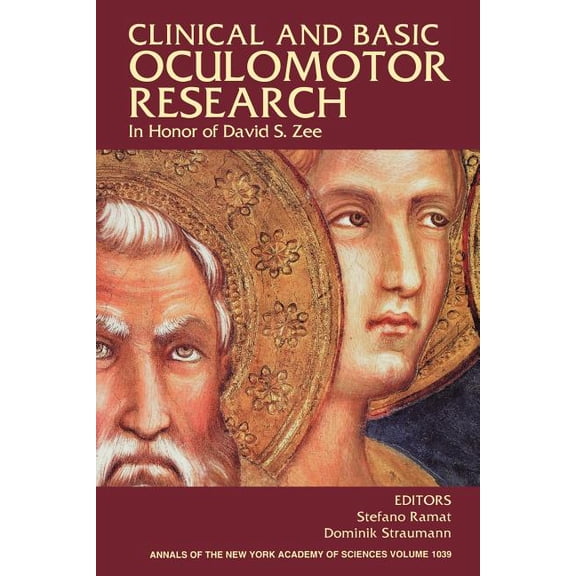 Annals of the New York Academy of Scienc Clinical and Basic Oculomotor Research: In Honor of David S. Zee, Volume 1039, Book 1039, (Paperback)