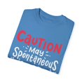 thumbnail image 3 of Caution May Spontaneous Start Singing Quote Hilarious Weird Friend Trait Men Women Unisex Garment-Dyed T-shirt, 3 of 4