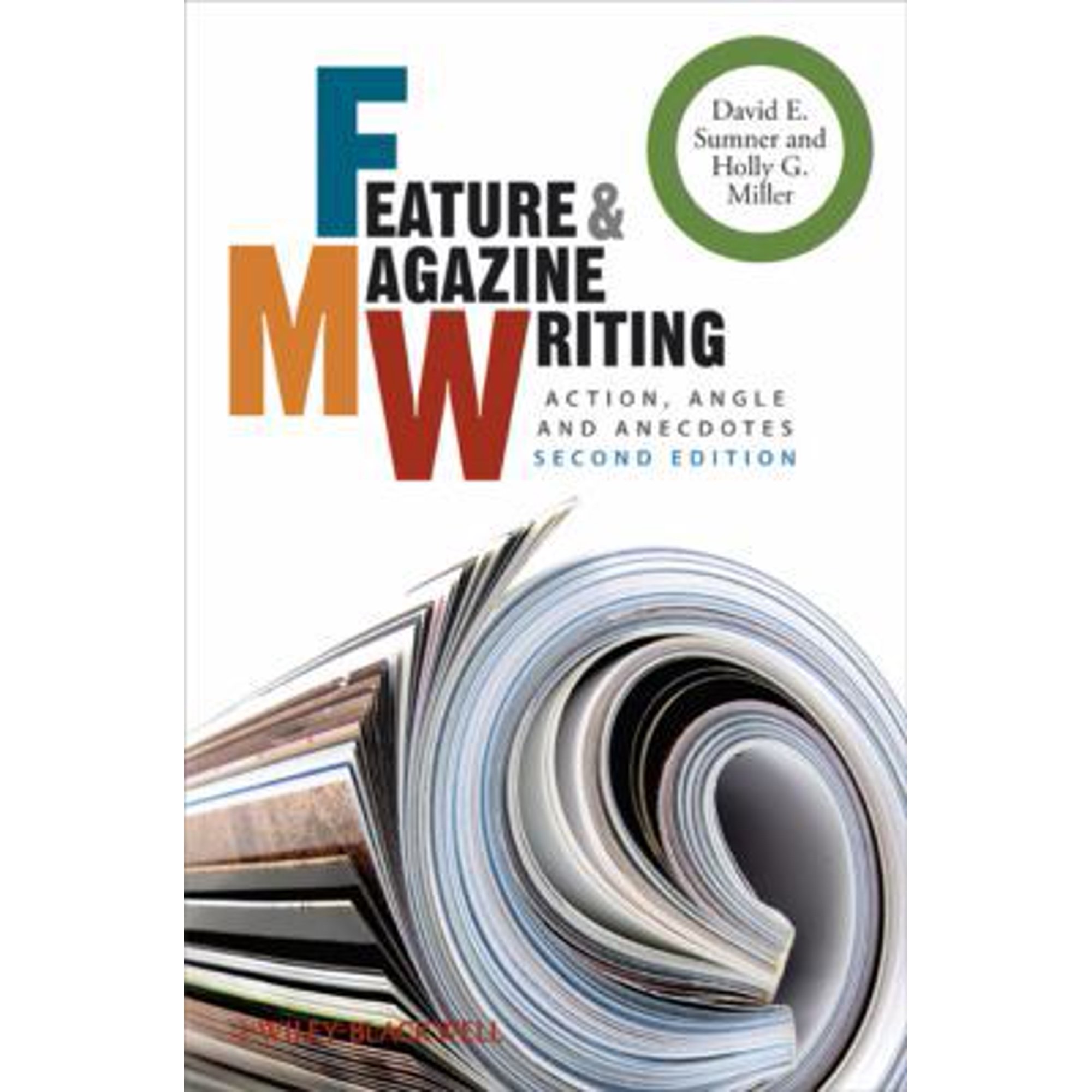 Feature and Magazine Writing: Action, Angle and Anecdotes, 9781405192040, 1405192046, Paperback, 2 edition