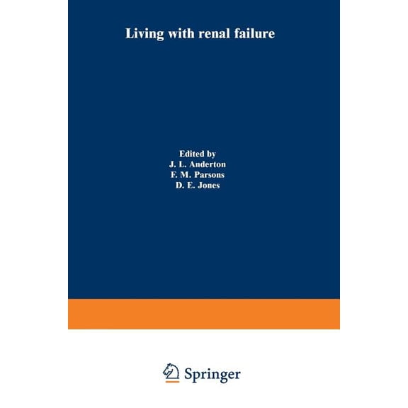 Living with Renal Failure: Proceedings of a Multidisciplinary Symposium Held at the University of Stirling, 7-8 July, 19, (Paperback)