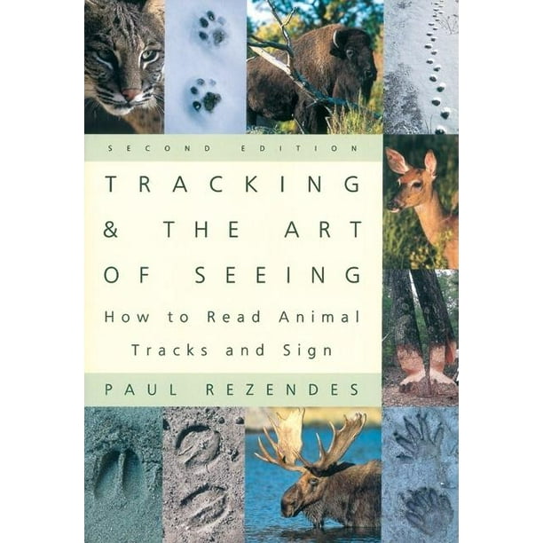 Tracking and the Art of Seeing, 2nd Edition : How to Read Animal Tracks ...