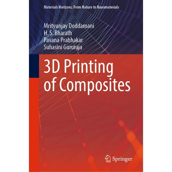 Materials Horizons: From Nature to Nanom 3D Printing of Composites, (Hardcover)