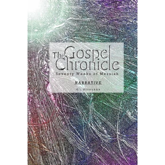 The Gospel Chronicle: Narrative, (Paperback)