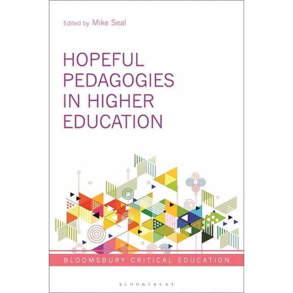 Bloomsbury Critical Education Hopeful Pedagogies in Higher Education, (Paperback)