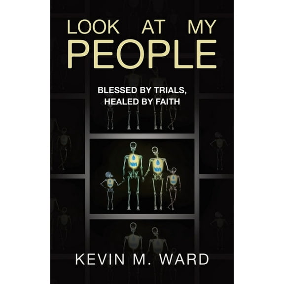 Look At My People: Blessed by trials, healed by faith, (Paperback)