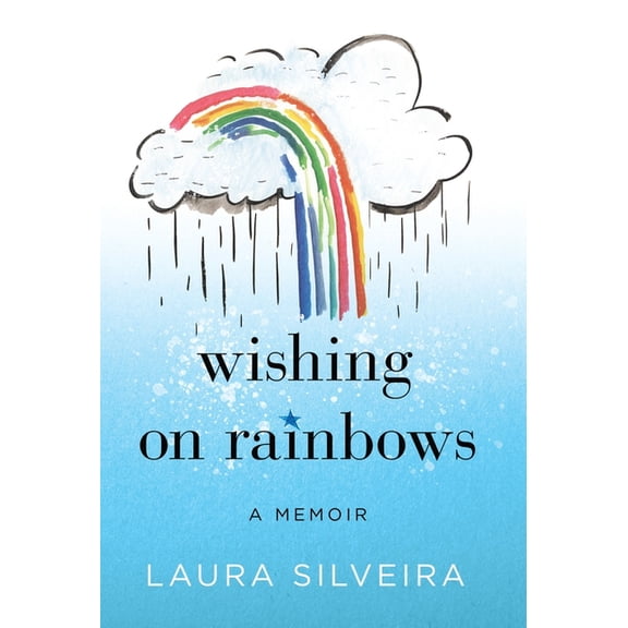 Wishing on Rainbows: A Memoir, (Hardcover)