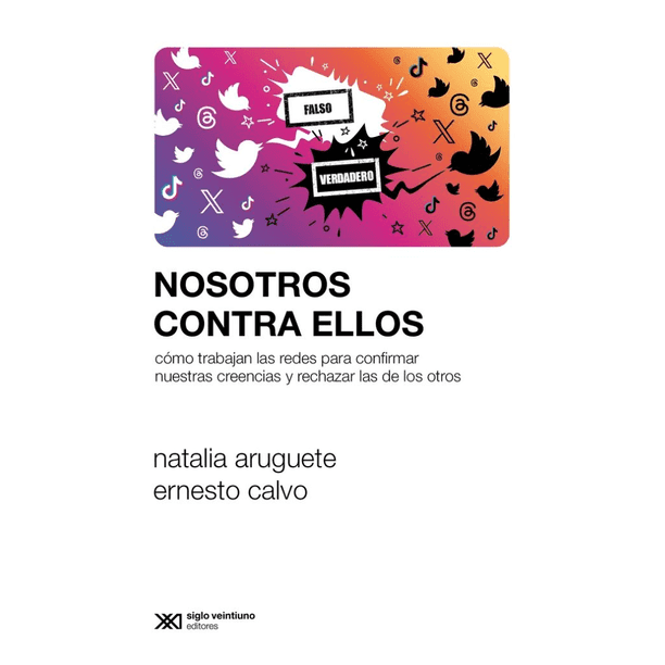 Libro Nosotros Contra Ellos Tapa Blanda, Autor Natalia Aruguete, Editorial Siglo Xxi Editores