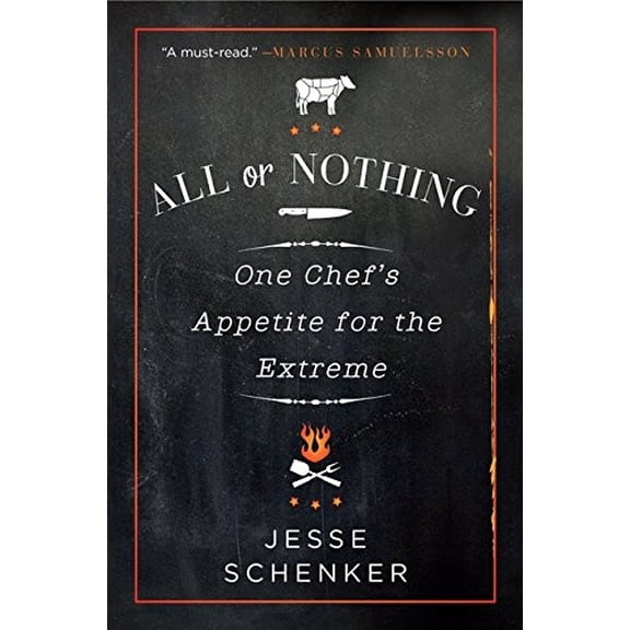 Pre-Owned All or Nothing : One Chef's Appetite for the Extreme