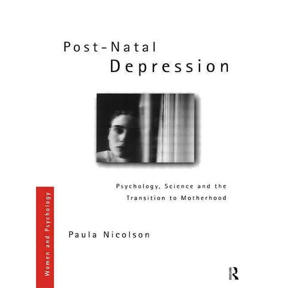 Women and Psychology Post-Natal Depression: Psychology, Science and the Transition to Motherhood, (Paperback)