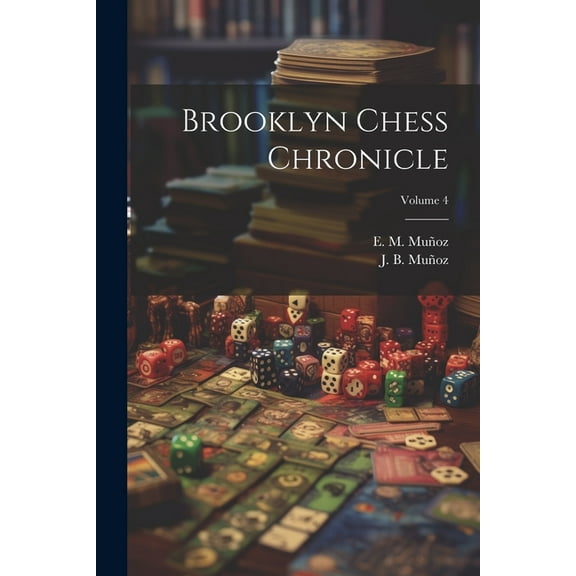Brooklyn Chess Chronicle; Volume 4 (Paperback)